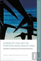 Forms Of The Left In Postcolonial South Asia