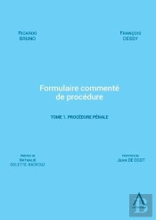 Formulaire Commenté De Procédure Tome 1 : Procédure Pénale