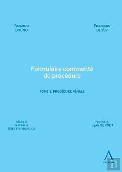 Bertrand.pt - Formulaire Commenté De Procédure Tome 1 : Procédure Pénale