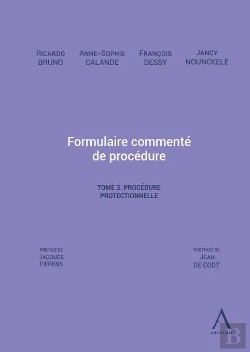 Bertrand.pt - Formulaire Commenté De Procédure Tome 3 : La Procédure Protectionnelle
