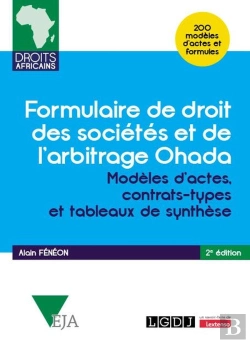 Bertrand.pt - Formulaire De Droit Des Sociétés Et De L'Arbitrage Ohada : Modèles D'Actes, Contrats-Types Et Tableaux De Synthèse - 200 Modèles D'Actes Et Formules (2e Édition)