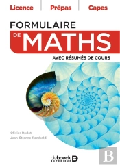 Formulaire De Maths : Avec Résumes De Cours ; Licence, Prépas, Capes