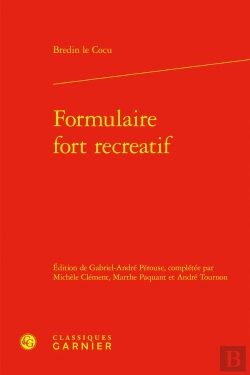 Bertrand.pt - Formulaire Fort Recreatif : Formulaire Fort Recreatif De Tous Contractz, Donations, Testamens, Codicilles Et Autres Actes Qui Sont Faicts Et Passez Par Devant Notaires Et Temoings