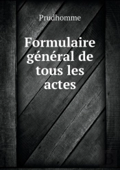 Formulaire General De Tous Les Actes