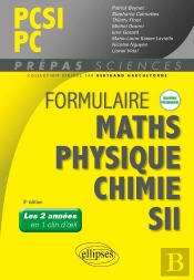 Formulaire Pcsi/Pc : Maths, Physique-Chimie, Sii Nouveaux Programmes