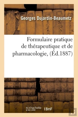 Bertrand.pt - Formulaire Pratique Therapeutique Edition 1887