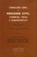 Formulário Geral do Processo Civil Comercial Fiscal e Administrativo - Vol. III