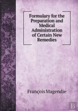 Bertrand.pt - Formulary For The Preparation And Medical Administration Of Certain New Remedies