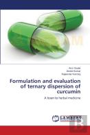 Formulation And Evaluation Of Ternary Dispersion Of Curcumin