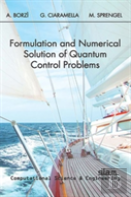 Formulation And Numerical Solution Of Quantum Control Problems