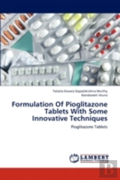 Formulation Of Pioglitazone Tablets With Some Innovative Techniques