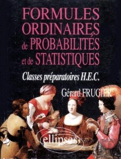 Formules Ordinaires De Probabilités Et De Statistiques (Classes Prépas Hec)
