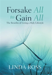 Forsake All To Gain All