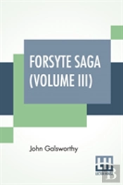 Forsyte Saga (Volume Iii)