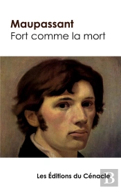 Fort Comme La Mort De Maupassant Edition De Reference