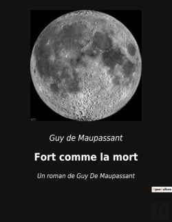 Bertrand.pt - Fort Comme La Mort - Un Roman De Guy De Maupassant