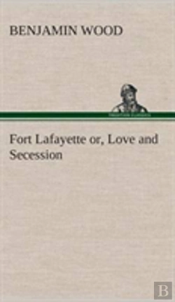 Bertrand.pt - Fort Lafayette Or, Love And Secession
