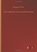Fort Lafayette Or Love And Secession