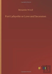 Fort Lafayette Or Love And Secession