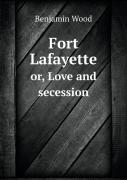 Fort Lafayette Or, Love And Secession