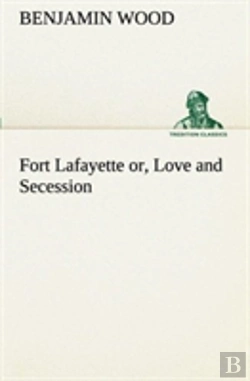Bertrand.pt - Fort Lafayette Or, Love And Secession