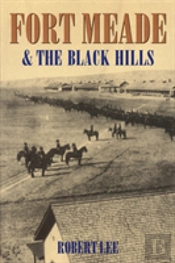 Fort Meade And The Black Hills