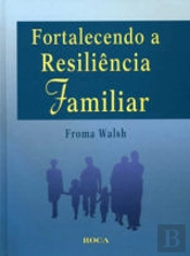 Fortalecendo a Resilência Familiar