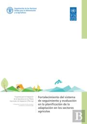 Fortalecimiento Del Sistema De Seguimiento Y Evaluacion En La Planificacion De La Adaptacion En Los Sectores Agricolas