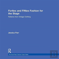 Forties And Fifties Fashion For The Stage
