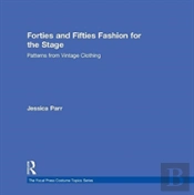Forties And Fifties Fashion For The Stage