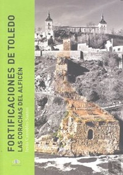 Bertrand.pt - Fortificaciones De Toledo. Las Corachas Del Alficen 