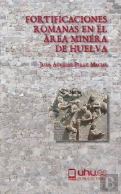 Fortificaciones Romanas En El Área Minera De Huelva