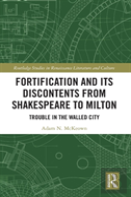 Fortification And Its Discontents From Shakespeare To Milton