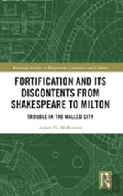 Fortification And Its Discontents From Shakespeare To Milton