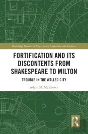 Fortification And Its Discontents From Shakespeare To Milton