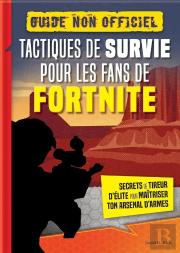 Fortnite - Tactiques De Survie - Secrets De Tireur D'Elite Pour Maitriser Ton Arsenal D'Armes