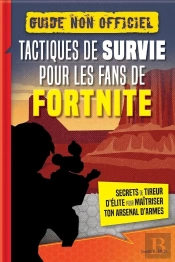 Fortnite - Tactiques De Survie - Secrets De Tireur D'Elite Pour Maitriser Ton Arsenal D'Armes