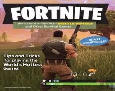 Fortnite: The Essential Guide To Battle Royale And Other Survival Games