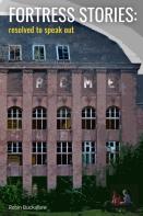 Fortress Stories: Resolved To Speak Out