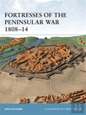 Fortresses Of The Peninsular War 1808â€“14