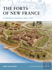 Forts Of New France In Northeast America 1600 1763