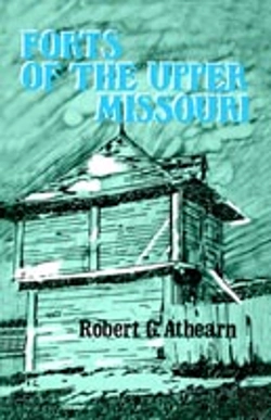 Bertrand.pt - Forts Of The Upper Missouri