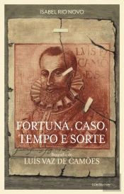 Fortuna, Caso, Tempo e Sorte - Biografia de Luís Vaz de Camões