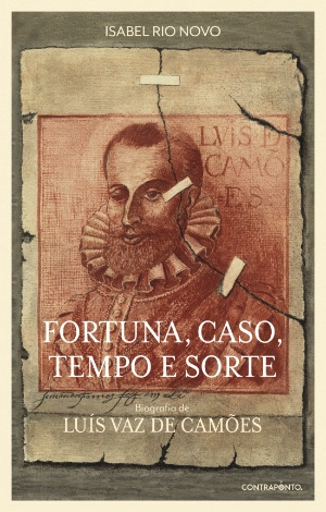 Fortuna, Caso, Tempo e Sorte - Biografia de Luís Vaz de Camões