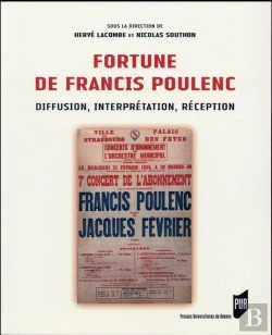 Bertrand.pt - Fortune De Francis Poulenc ; Diffusion, Interprétation, Réception
