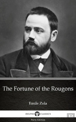 Bertrand.pt - Fortune Of The Rougons By Emile Zola (Illustrated)