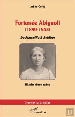 Bertrand.pt - Fortunee Abignoli (1890-1943) - <I>De Marseille A Sobibor</I>