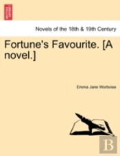 Fortune'S Favourite. (A Novel.)