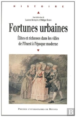 Bertrand.pt - Fortunes Urbaines ; Élites Et Richesses Dans Les Villes De L'Ouest À L'Époque Moderne