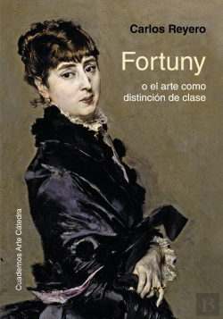 Bertrand.pt - Fortuny O El Arte Como Distinción De Clase